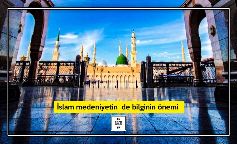 İslam medeniyetinde bilginin önemi – Fırat Köse
