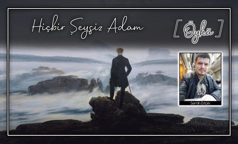 Hiçbir Şeysiz Adam – Semih Ertürk