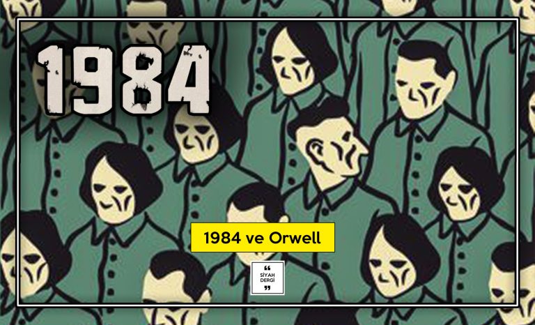 1984 ve Orwell – Semih ERTÜRK